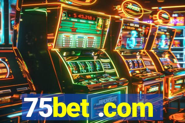 75bet .com